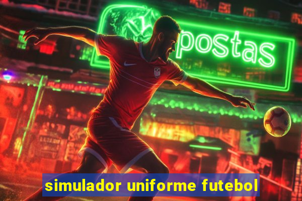 simulador uniforme futebol